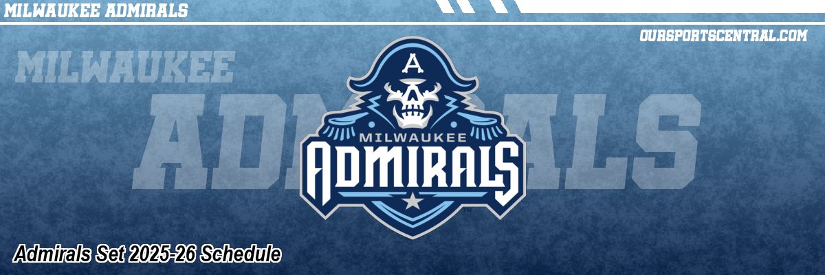 Admirals Set 2025-26 Schedule