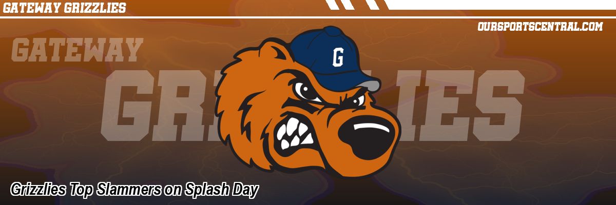 Grizzlies Top Slammers on Splash Day
