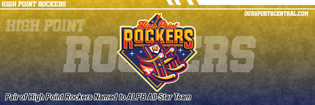 Pair of High Point Rockers Named to ALPB All-Star Team