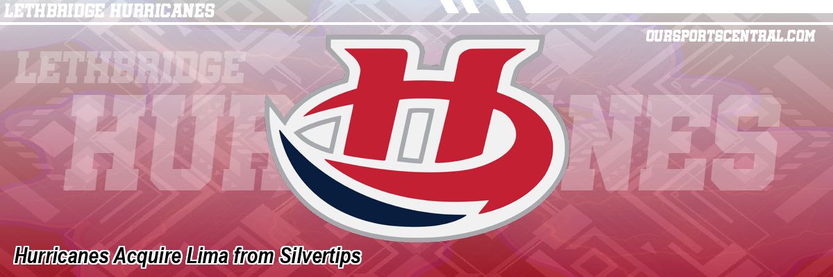 Hurricanes Acquire Lima from Silvertips