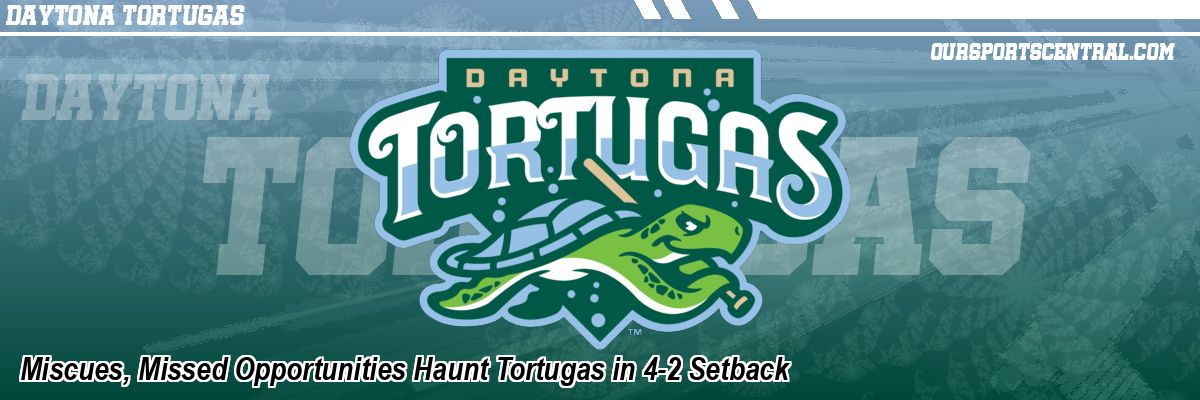 Miscues, Missed Opportunities Haunt Tortugas in 4-2 Setback