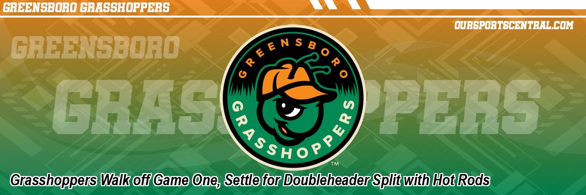 Grasshoppers Walk off Game One, Settle for Doubleheader Split with Hot Rods