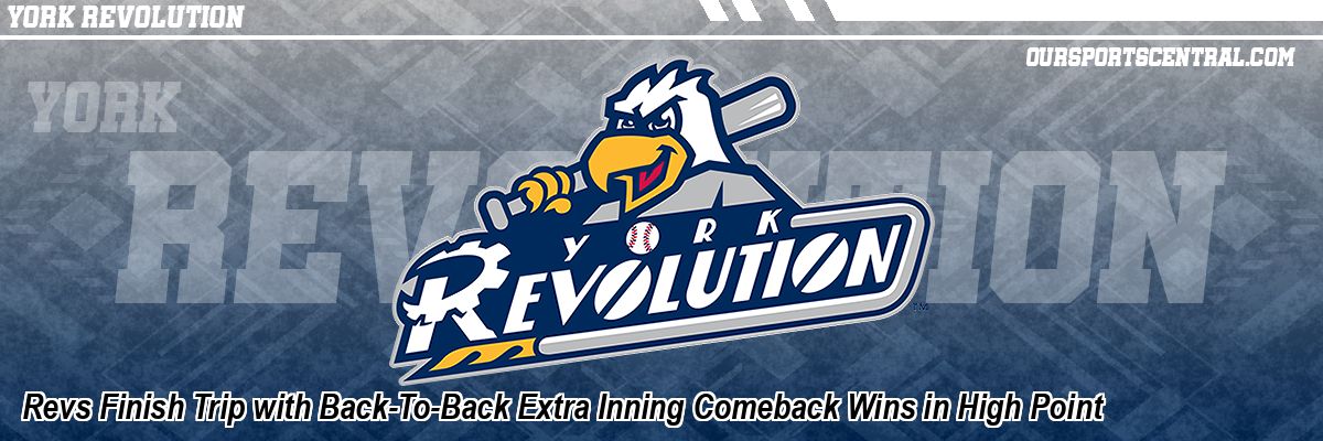 Revs Finish Trip with Back-To-Back Extra Inning Comeback Wins in High Point