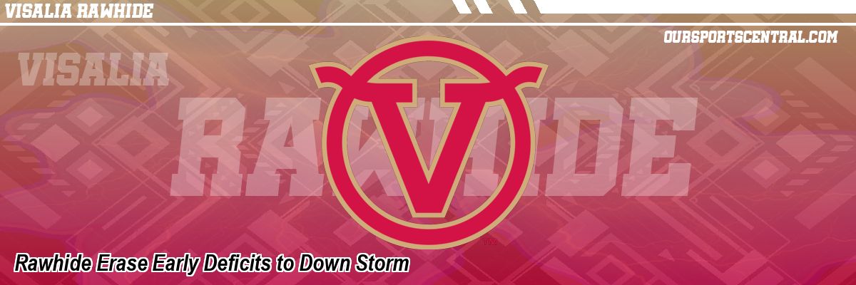 Rawhide Erase Early Deficits to Down Storm