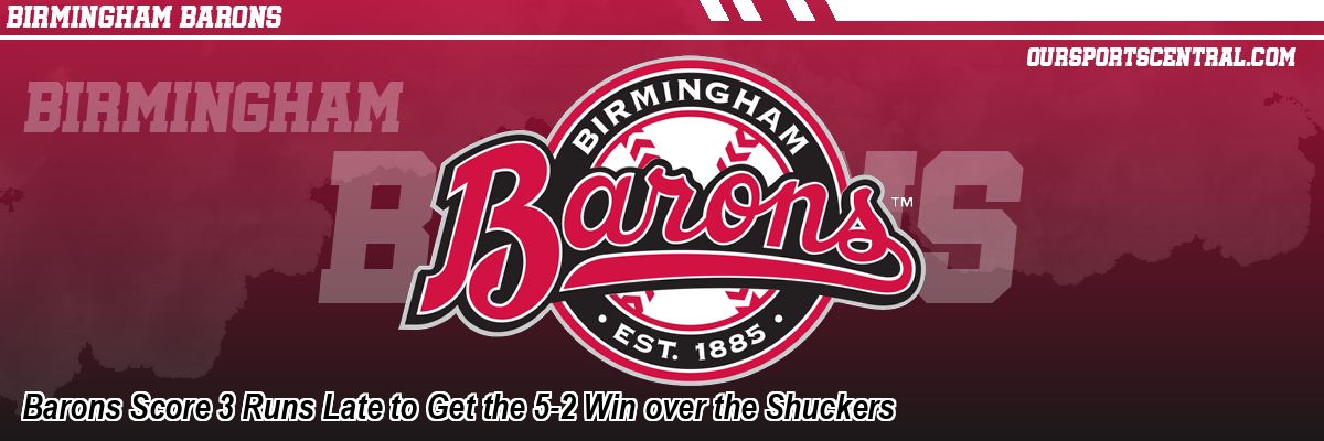 Barons Score 3 Runs Late to Get the 5-2 Win over the Shuckers
