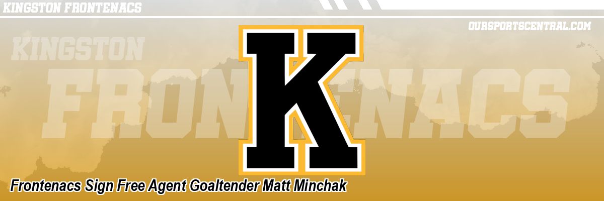 Frontenacs Sign Free Agent Goaltender Matt Minchak