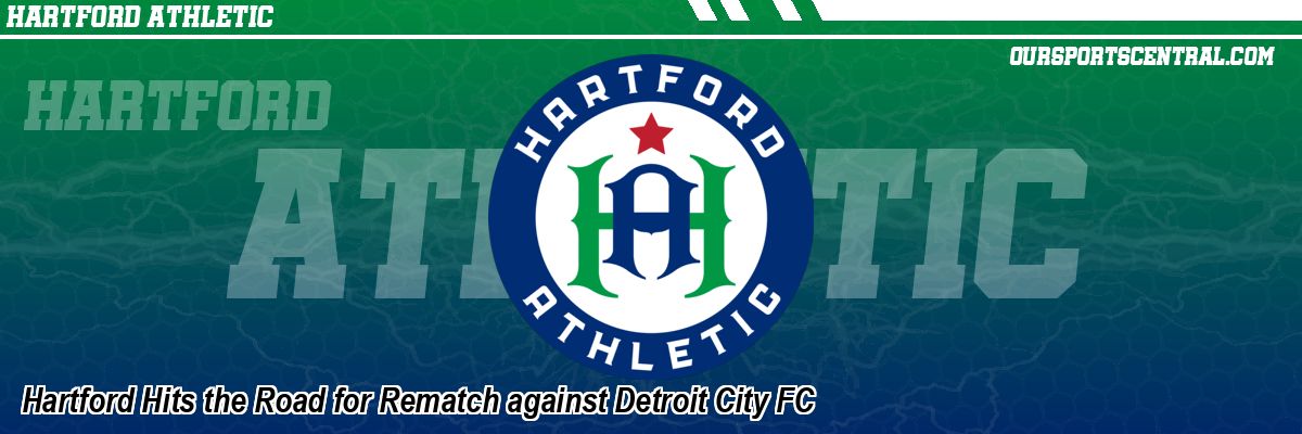 Hartford Hits the Road for Rematch against Detroit City FC