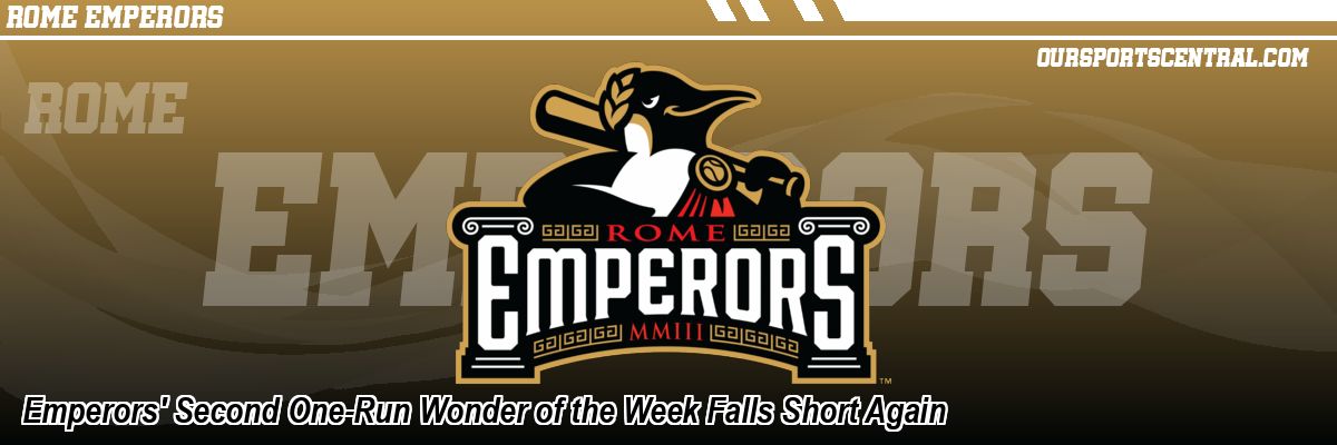 Emperors' Second One-Run Wonder of the Week Falls Short Again