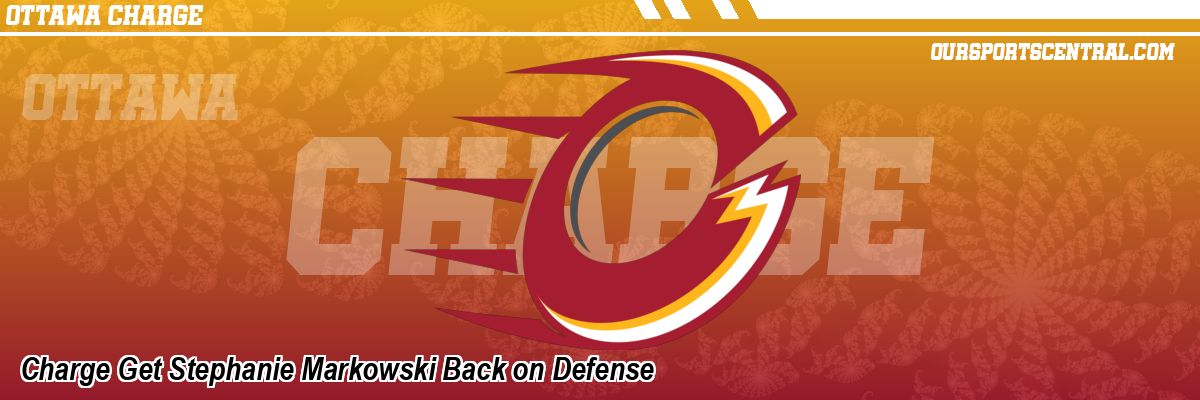 Charge Get Stephanie Markowski Back on Defense