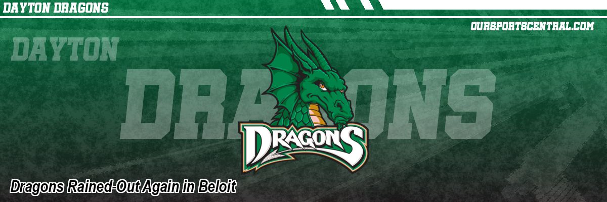Dragons Rained-Out Again in Beloit