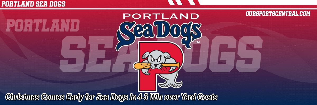 Christmas Comes Early for Sea Dogs in 4-3 Win over Yard Goats