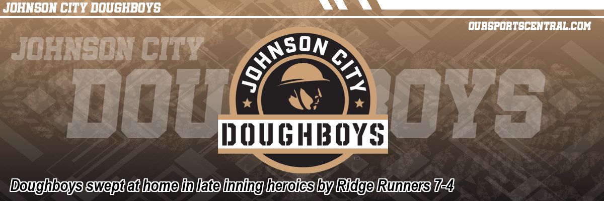 Doughboys swept at home in late inning heroics by Ridge Runners 7-4