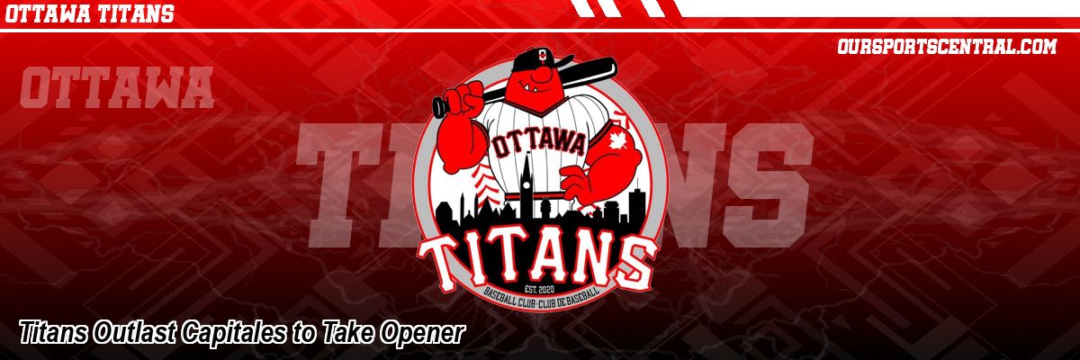 Titans Outlast Capitales to Take Opener