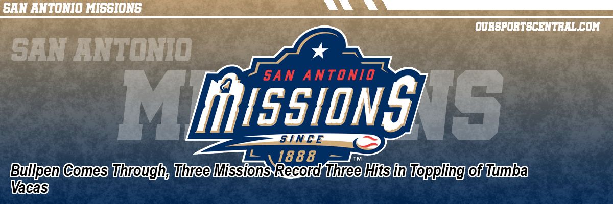 Bullpen Comes Through, Three Missions Record Three Hits in Toppling of Tumba Vacas