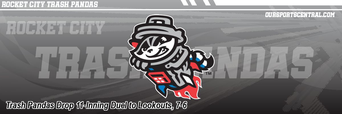 Trash Pandas Drop 11-Inning Duel to Lookouts, 7-6