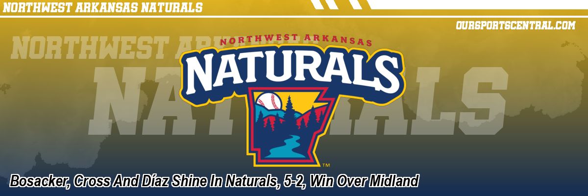 Bosacker, Cross And Díaz Shine In Naturals, 5-2, Win Over Midland