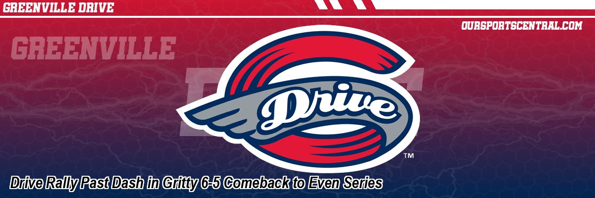 Drive Rally Past Dash in Gritty 6-5 Comeback to Even Series