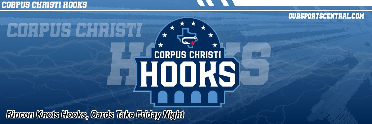 Rincon Knots Hooks, Cards Take Friday Night