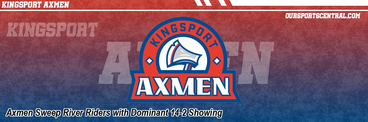 Axmen Sweep River Riders with Dominant 14-2 Showing