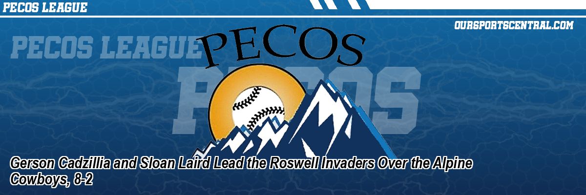Gerson Cadzillia and Sloan Laird Lead the Roswell Invaders Over the Alpine Cowboys, 8-2