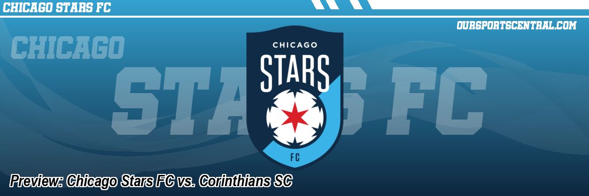 Preview: Chicago Stars FC vs. Corinthians SC