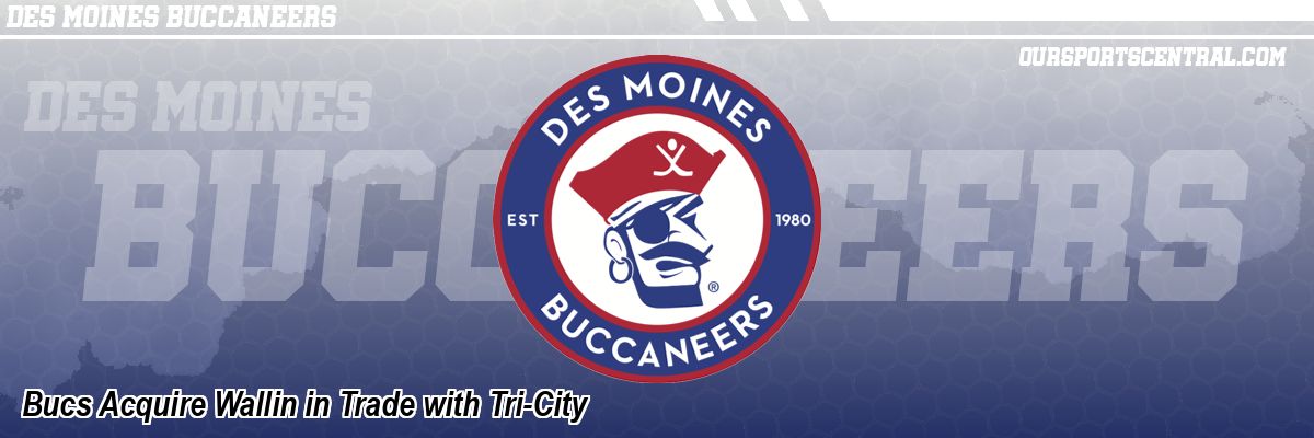 Bucs Acquire Wallin in Trade with Tri-City