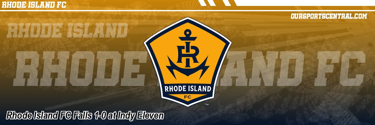Rhode Island FC Falls 1-0 at Indy Eleven