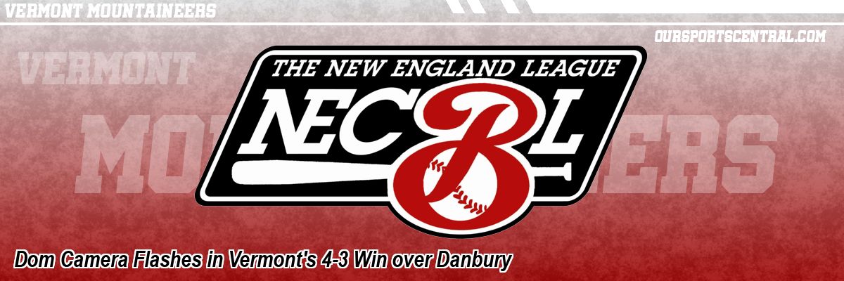 Dom Camera Flashes in Vermont's 4-3 Win over Danbury