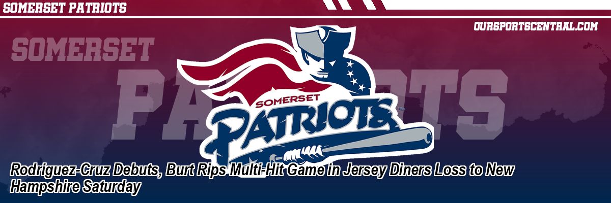 Rodriguez-Cruz Debuts, Burt Rips Multi-Hit Game in Jersey Diners Loss to New Hampshire Saturday