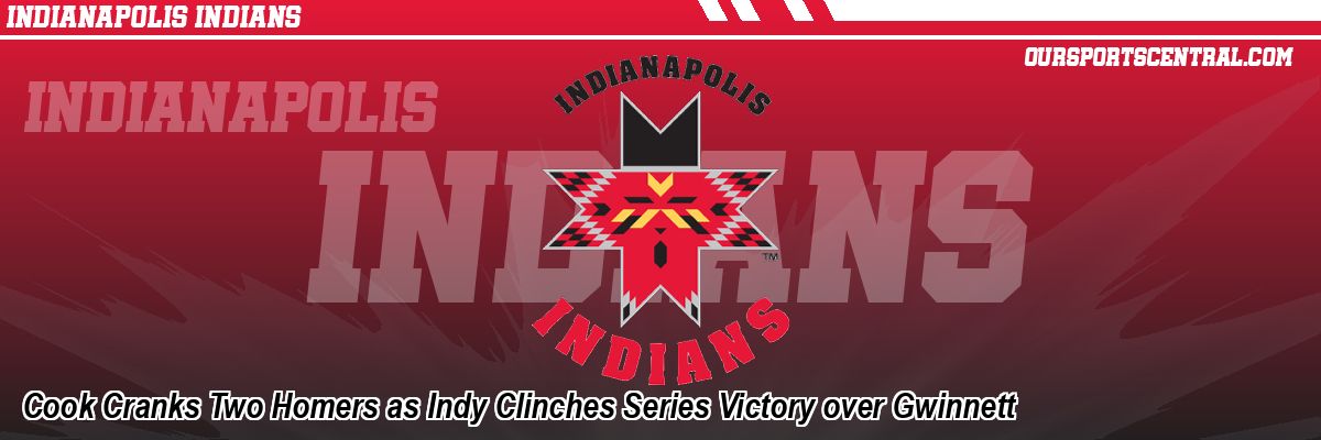 Cook Cranks Two Homers as Indy Clinches Series Victory over Gwinnett