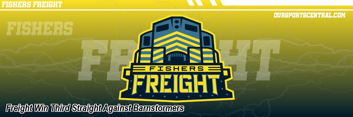 Freight Win Third Straight Against Barnstormers