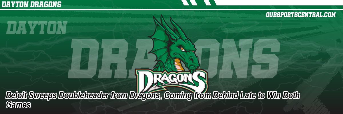 Beloit Sweeps Doubleheader from Dragons, Coming from Behind Late to Win Both Games