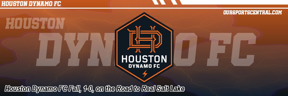 Houston Dynamo FC Fall, 1-0, on the Road to Real Salt Lake