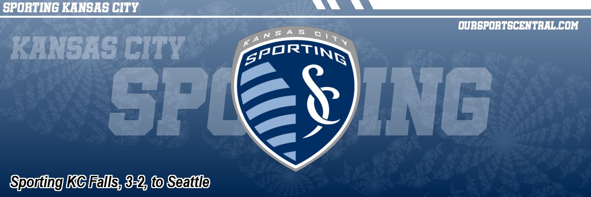 Sporting KC Falls, 3-2, to Seattle