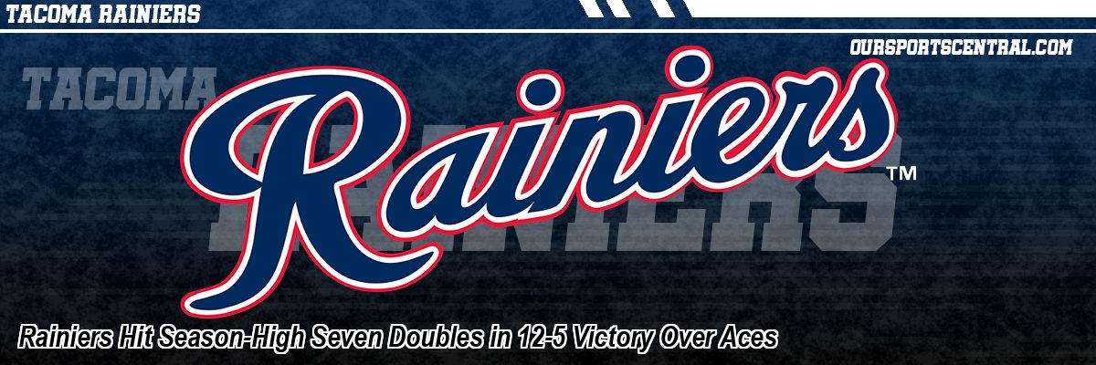 Rainiers Hit Season-High Seven Doubles in 12-5 Victory Over Aces