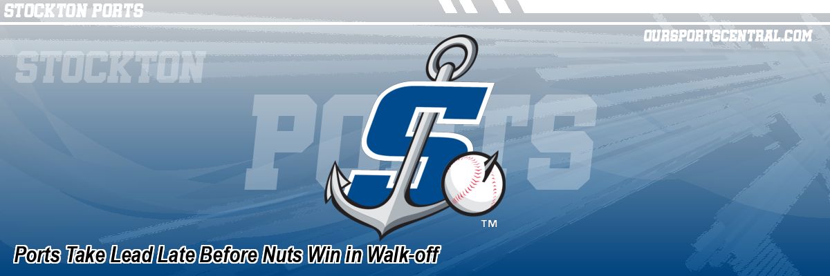 Ports Take Lead Late Before Nuts Win in Walk-off