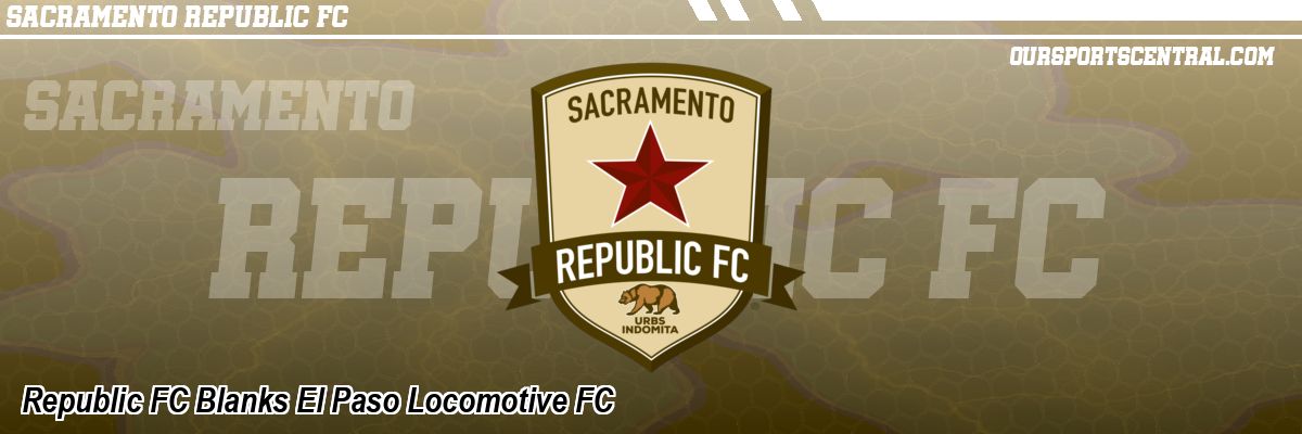 Republic FC Blanks El Paso Locomotive FC