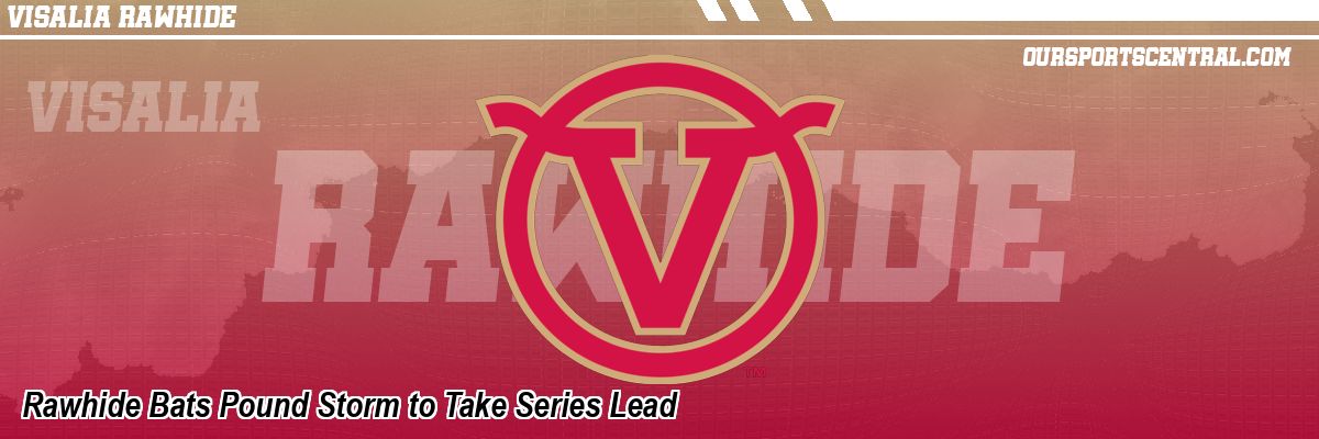 Rawhide Bats Pound Storm to Take Series Lead