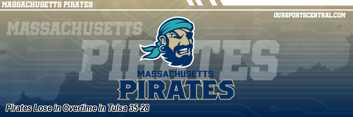 Pirates Lose in Overtime in Tulsa 35-28