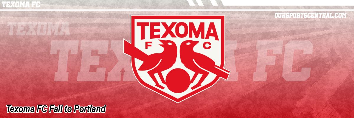 Texoma FC Fall to Portland