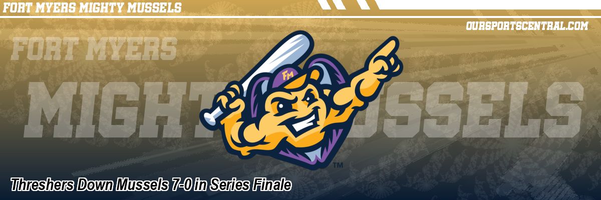 Threshers Down Mussels 7-0 in Series Finale