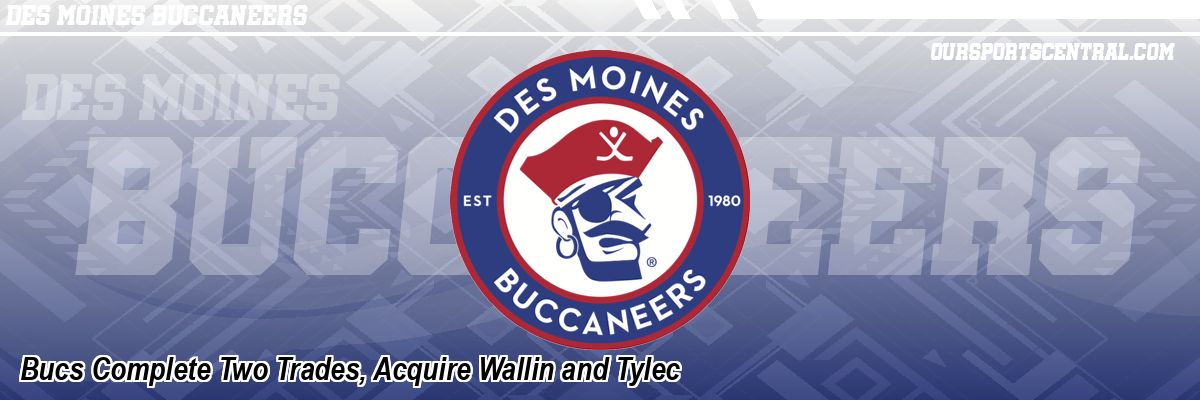 Bucs Complete Two Trades, Acquire Wallin and Tylec