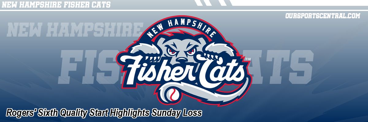 Rogers' Sixth Quality Start Highlights Sunday Loss