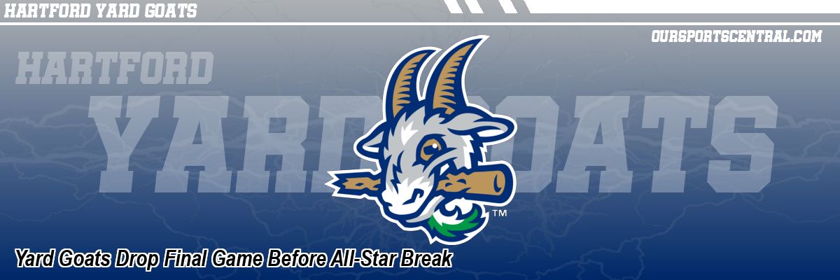 Yard Goats Drop Final Game Before All-Star Break