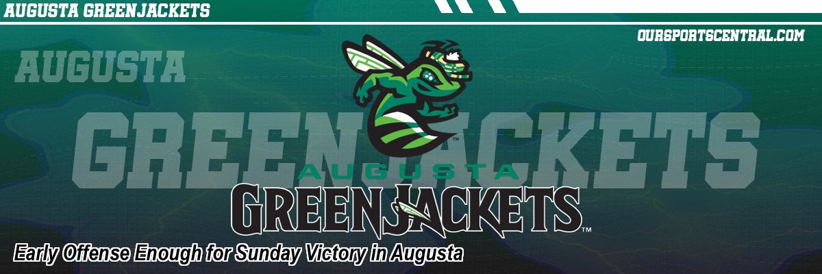 Early Offense Enough for Sunday Victory in Augusta