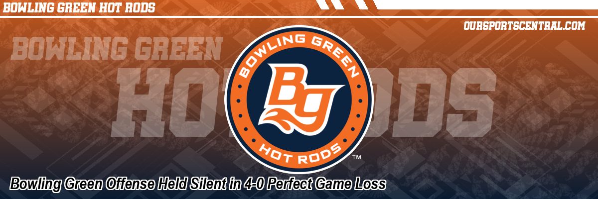 Bowling Green Offense Held Silent in 4-0 Perfect Game Loss