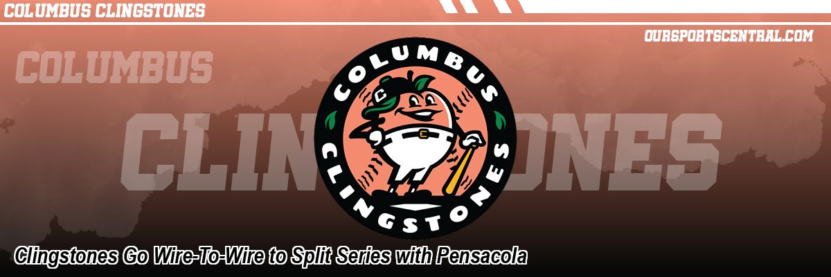Clingstones Go Wire-To-Wire to Split Series with Pensacola