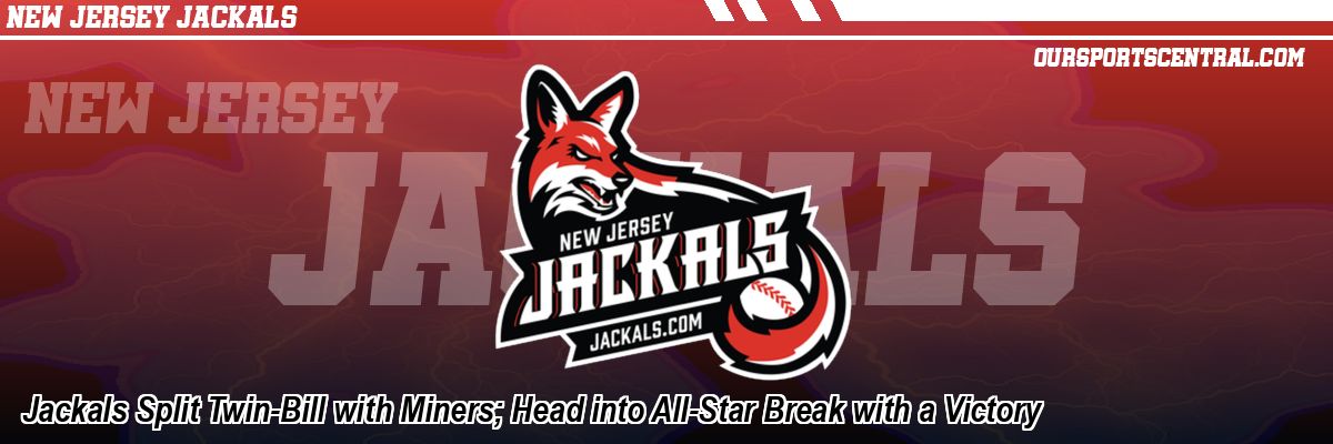 Jackals Split Twin-Bill with Miners; Head into All-Star Break with a Victory