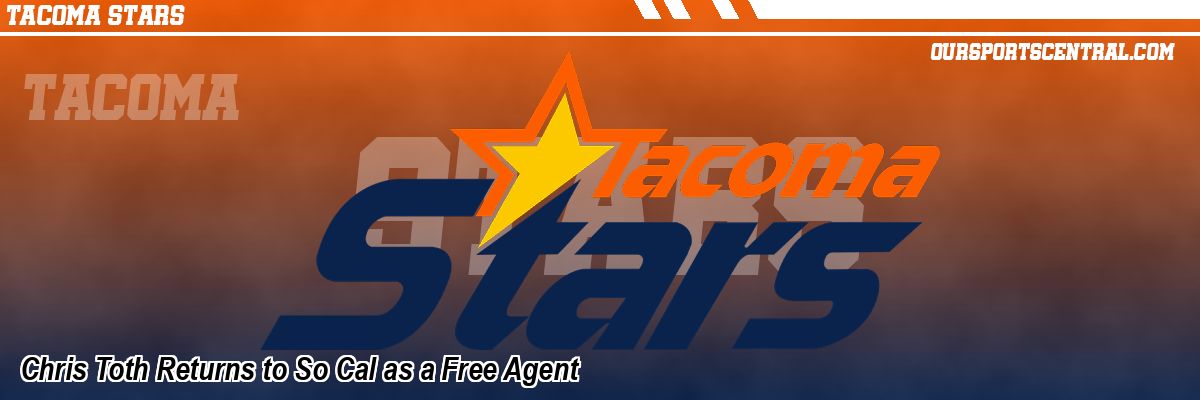 Chris Toth Returns to So Cal as a Free Agent
