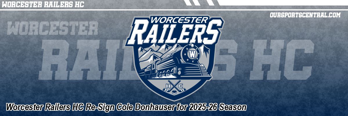 Worcester Railers HC Re-Sign Cole Donhauser for 2025-26 Season